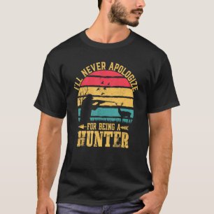 Camiseta Hunter Tee Nunca Me Disculparé Por Ser Un Cazador