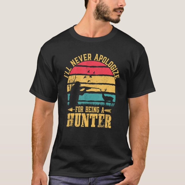 Camiseta Hunter Tee Nunca Me Disculparé Por Ser Un Cazador (Anverso)