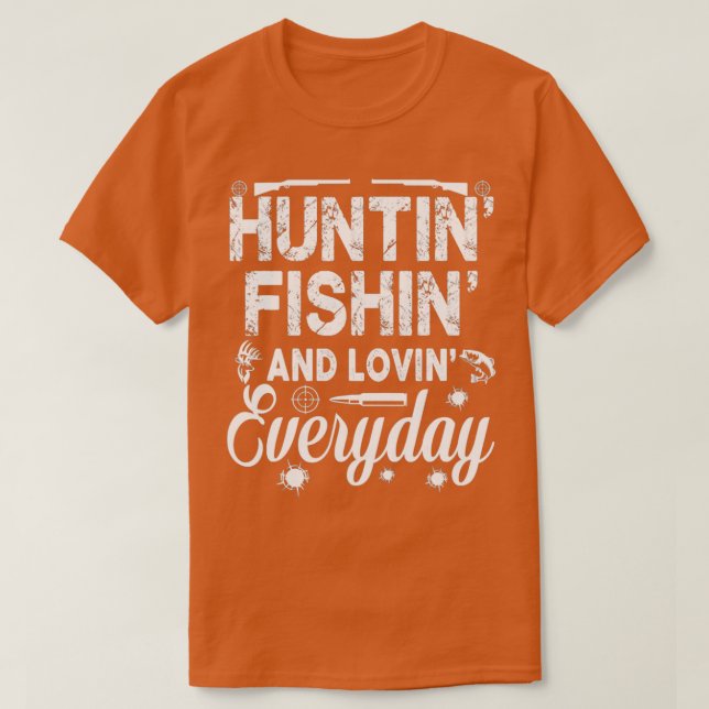Camiseta Huntin Fisher amar a los padres de todos los días (Diseño del anverso)