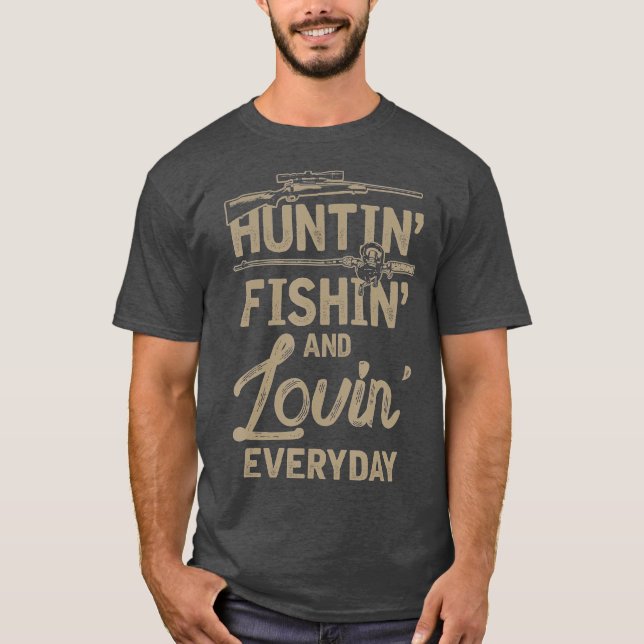 Camiseta Huntin Fishin Y Lovin Everyday (Anverso)