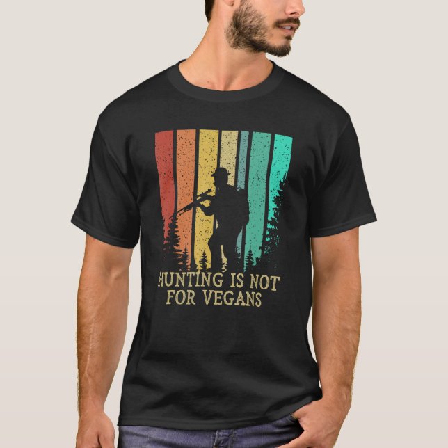 Camiseta Hunting is Not for Vegans Wildlife Forest Outdoor  (Anverso)