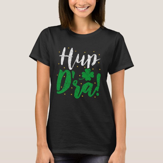 Camiseta Hup D'ra Irish Ireland Expression St Patricks Drin (Anverso)