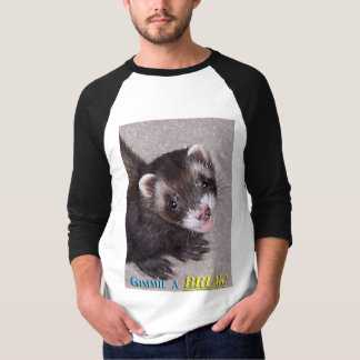 Camiseta ¡HURÓN "Gimme una ROTURA! "