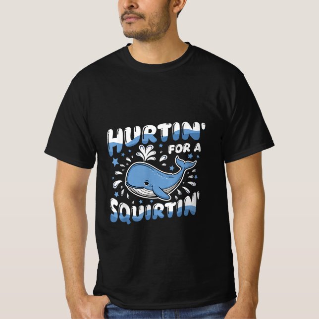 Camiseta Hurtin' For A Squirtin' Funny Blue Whale Inappropr (Anverso)