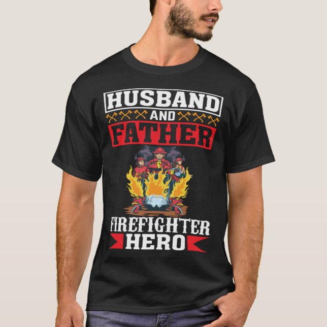 Camiseta Husband And Father Firefighter Hero Firefighter Da (Anverso)