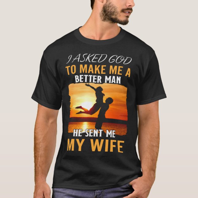 Camiseta Husband Better Man God Sent Wife Quote Apparel (Anverso)