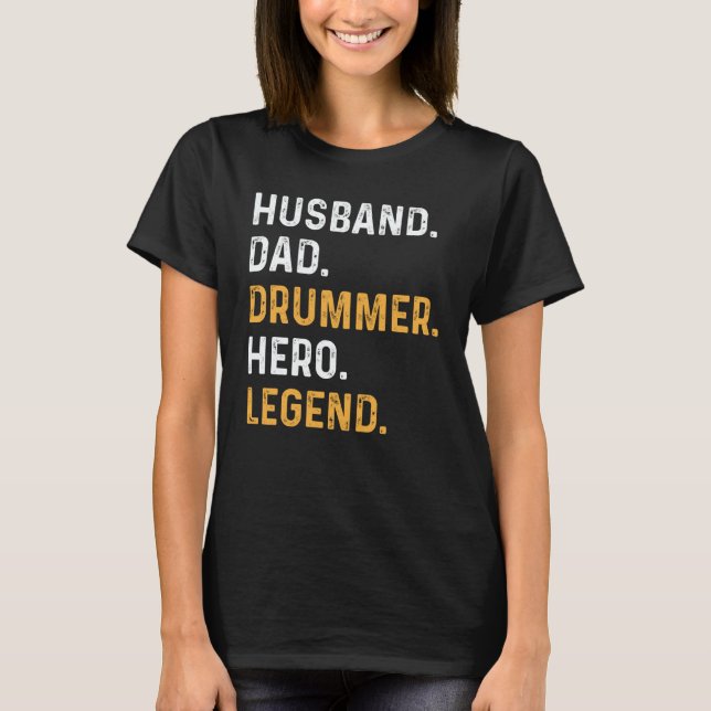 Camiseta Husband Dad Drummer Hero Legend Drummer Daddy (Anverso)