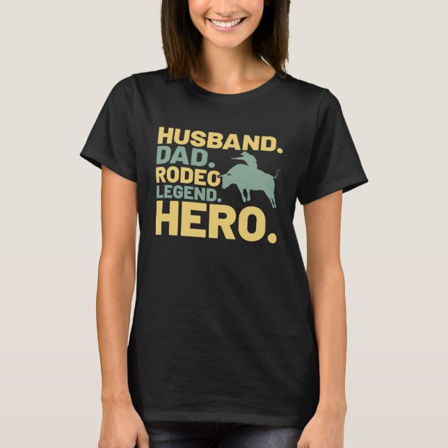 Camiseta Husband Dad Legend Hero  Dad Bull Rider Costume (Anverso)