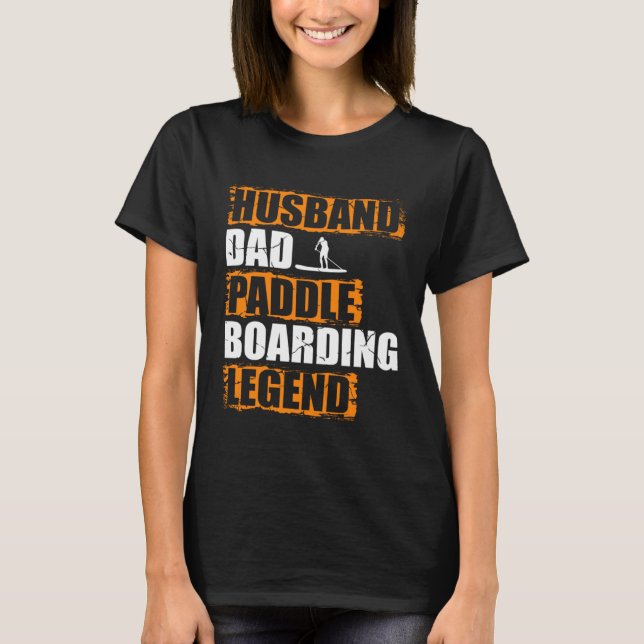Camiseta Husband Dad Paddle Boarding Legend Stand Up Paddle (Anverso)