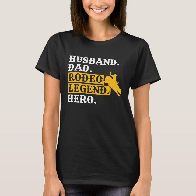 Camiseta Husband Dad Rodeo Legend Hero  Bull Rider (Anverso)