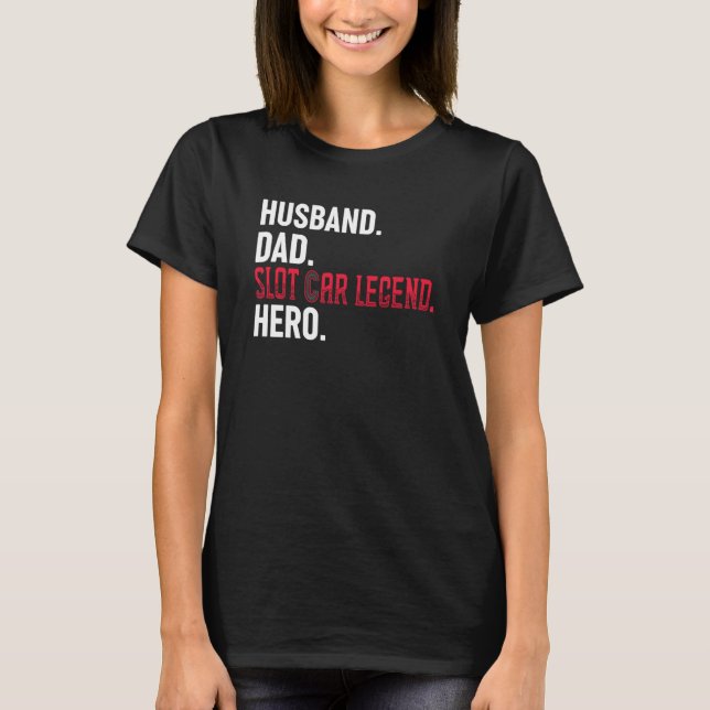 Camiseta Husband Dad Slot Car Legend Hero Slot Car (Anverso)