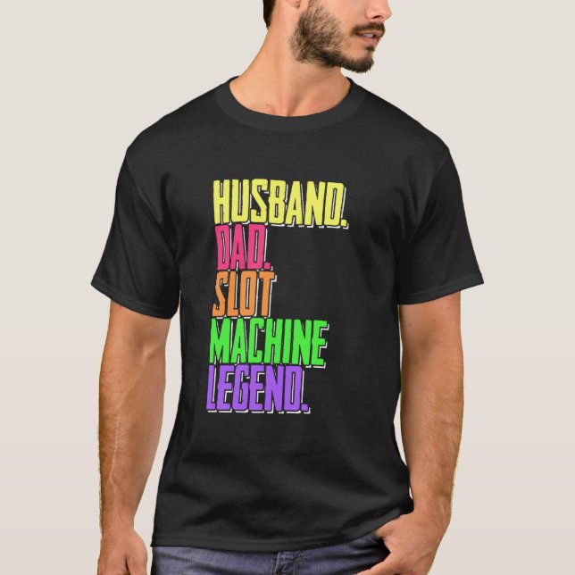 Camiseta Husband Dad Slot Machine Legend Casino Player (Anverso)