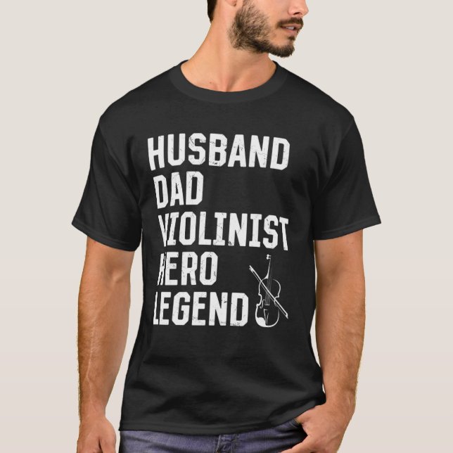 Camiseta Husband Dad Violinist Hero Legend Violinist Musici (Anverso)