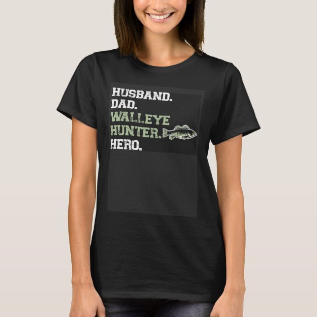 Camiseta Husband Dad Walleye Hunter Hero  Walleye Fishing (Anverso)
