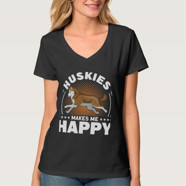 Camiseta Huskies Me Hace Perro Feliz (Anverso)