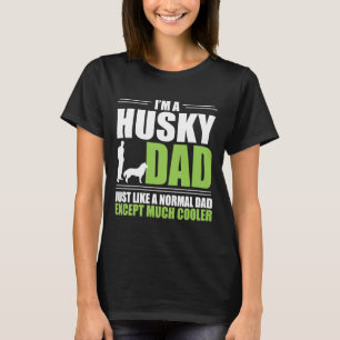 Camiseta Husky Dad Mucho Más Frío De Lo Normal