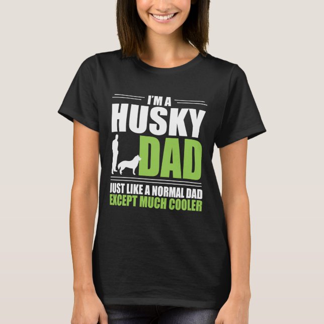 Camiseta Husky Dad Mucho Más Frío De Lo Normal (Anverso)