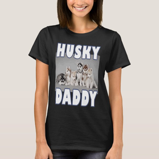 Camiseta Husky Daddy Siberian Husky cachorros para Husky do (Anverso)