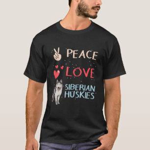 Camiseta Husky Dog Owner Peace Love Huskies Siberianos