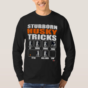 Camiseta Husky Dog Stubborn Husky Tricks Funny Husky