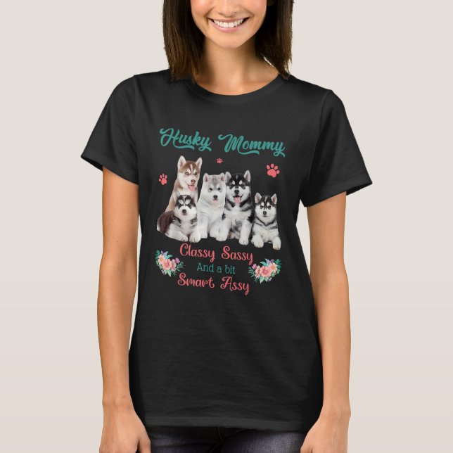 Camiseta Husky Mommy Classy Sassy Bit Smart Assad (Anverso)