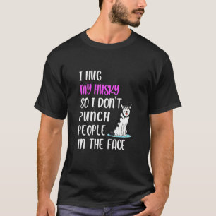Camiseta Husky No Golpeo A La Gente En El Perro De Cara