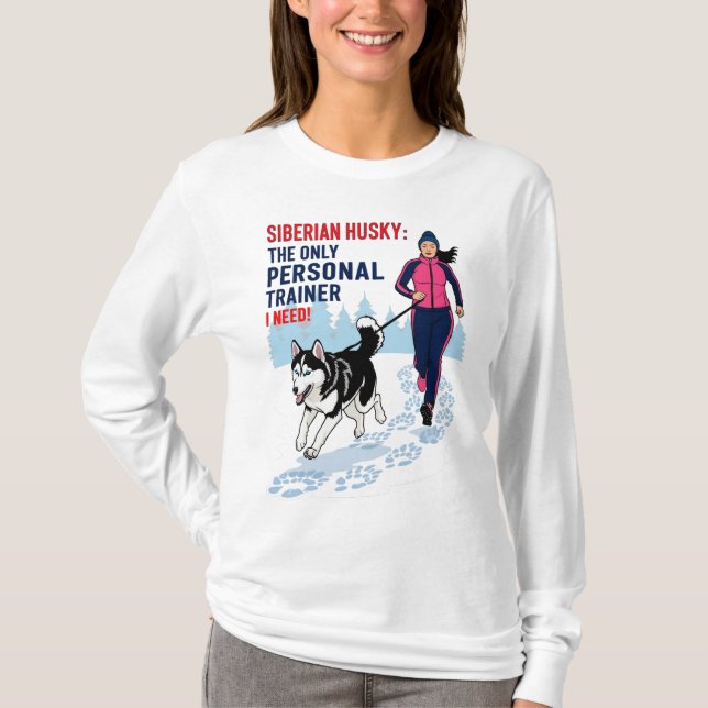 Camiseta Husky Siberiano, el único entrenador personal que  (Anverso)