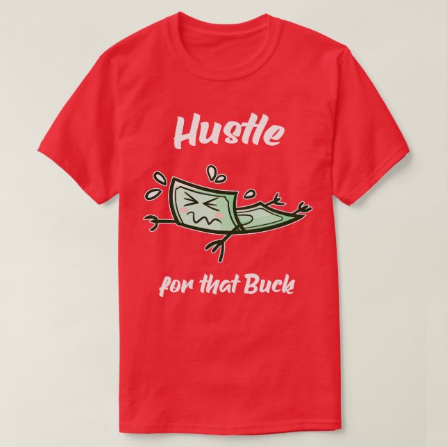Camiseta Hustar Por Ese Emprendedor De Dinero Dinero Buck (Diseño del anverso)