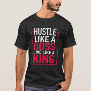 Camiseta Hustle Como Un Jefe Vive Como Un Gran Emprendedor