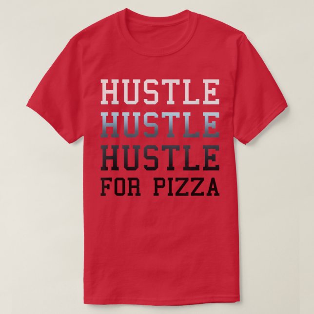 Camiseta Hustle De Moda Para Gradiente Pizza Textos5645 (Diseño del anverso)