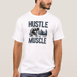 Camiseta Hustle Duramente, Construir Ese Músculo