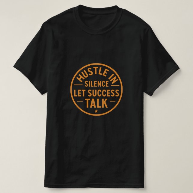 Camiseta Hustle En Silencio Dejemos Que El Éxito Converse - (Diseño del anverso)