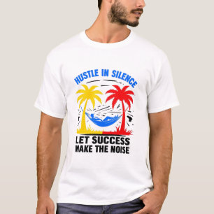 Camiseta Hustle en silencio - Que el éxito haga ruido