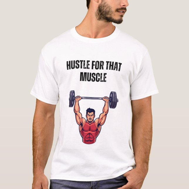 Camiseta Hustle for That Muscle (Anverso)