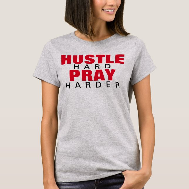 CAMISETA HUSTLE HARD HARD PRAY HARDER (Anverso)