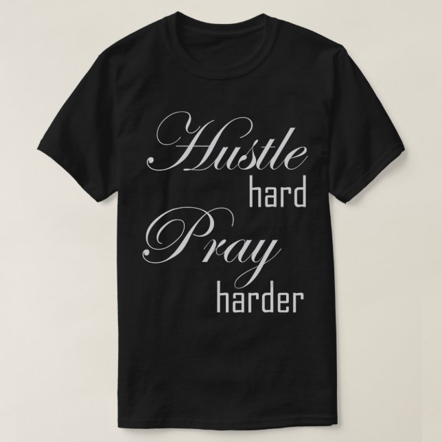 Camiseta Hustle hard Pray Harder (Diseño del anverso)