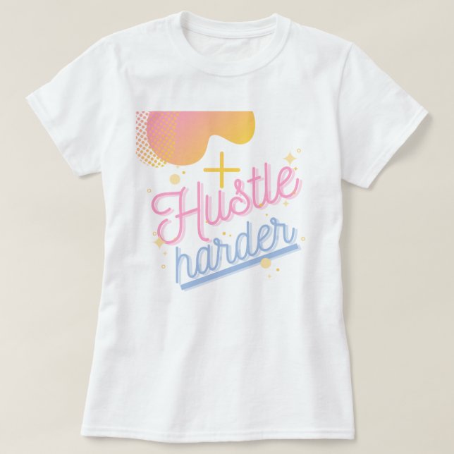 Camiseta Hustle harder short sleeved  (Diseño del anverso)