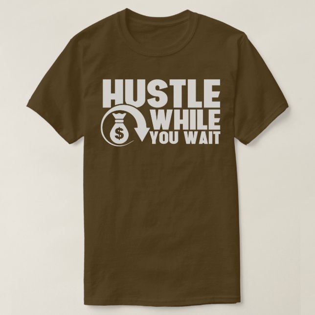 Camiseta Hustle mientras espera a Hustler, Director Ejecuti (Diseño del anverso)