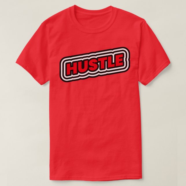 Camiseta Hustle Motivational Entrepreneurship Gift (Diseño del anverso)