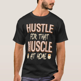 Camiseta Hustle Para Esa Fuerza Muscular Hogar
