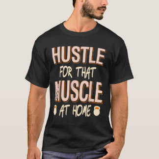Camiseta Hustle Para Esa Fuerza Muscular Hogar