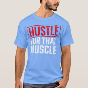 Camiseta Hustle Por Esa Motivación De Taller Muscular Gym F