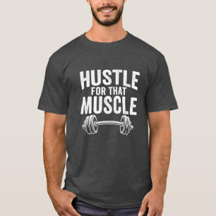 Camiseta Hustle por ese músculo - Trabajo motivacional masc