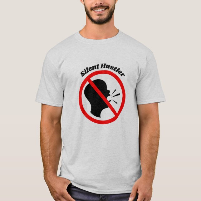 Camiseta "Hustler silencioso" - Para ambiciosos y  (Anverso)