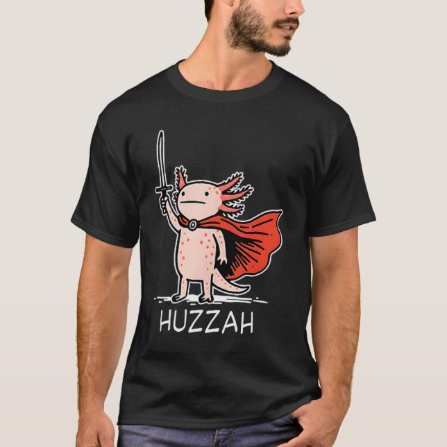 Camiseta Huzzah Axolotl Knight Funny Sword Meme Quote  (Anverso)