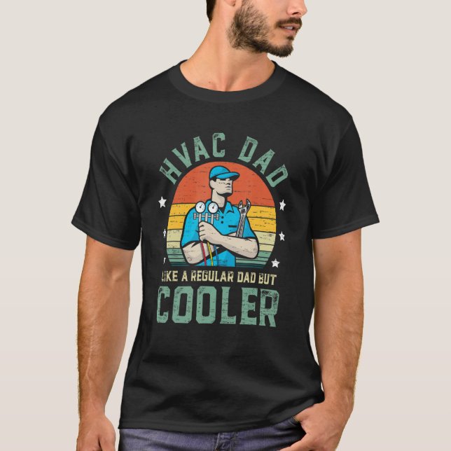 Camiseta HVAC Dad Like A Regular Dad But Cooler Funny Fathe (Anverso)