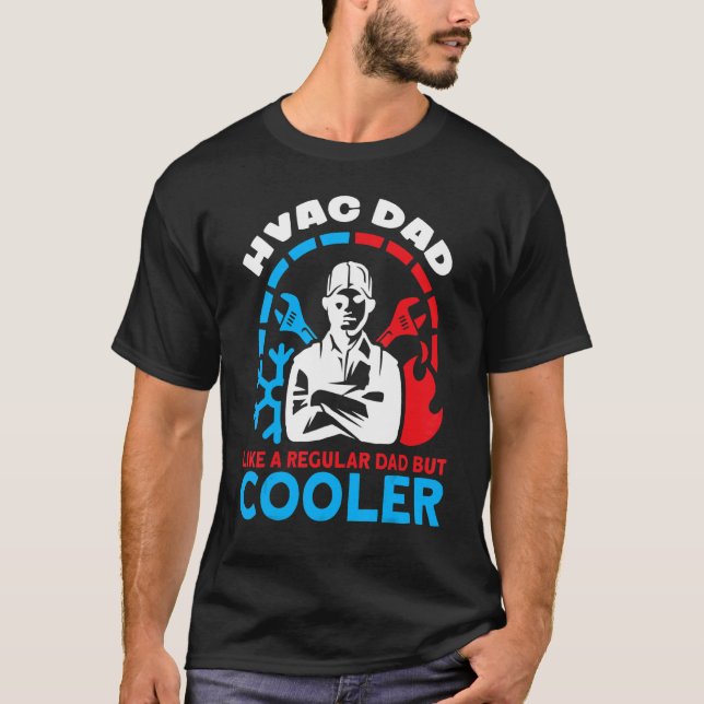 Camiseta HVAC Dad Like A Regular Dad But Cooler HVAC Dads H (Anverso)