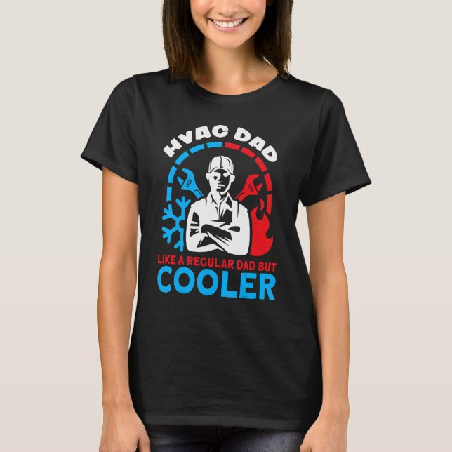 Camiseta HVAC Dad Like A Regular Dad But Cooler HVAC Dads H (Anverso)