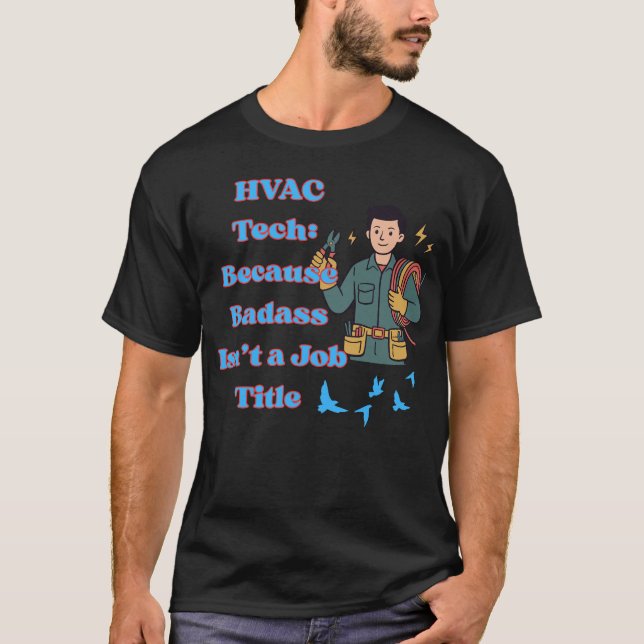 Camiseta HVAC Tech Shirt Funny Because Badass Isn’t a Job T (Anverso)