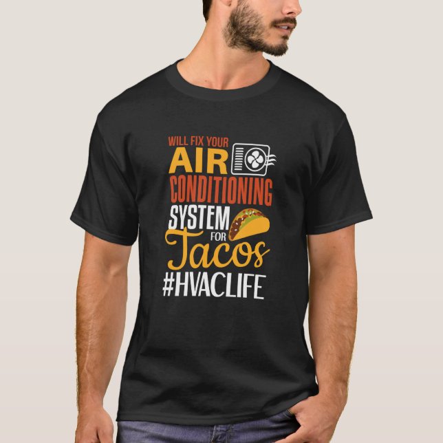 Camiseta HVAC Tech  Will Fix AC for Tacos HVAC Technician (Anverso)